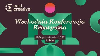East Creative 2026 wschodnia konferencja kreatywna
