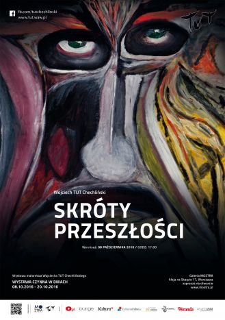 Skróty przeszłości . Wystawa malarstwa Wojciecha Tut Chechlińskiego w Galerii MOSTRA