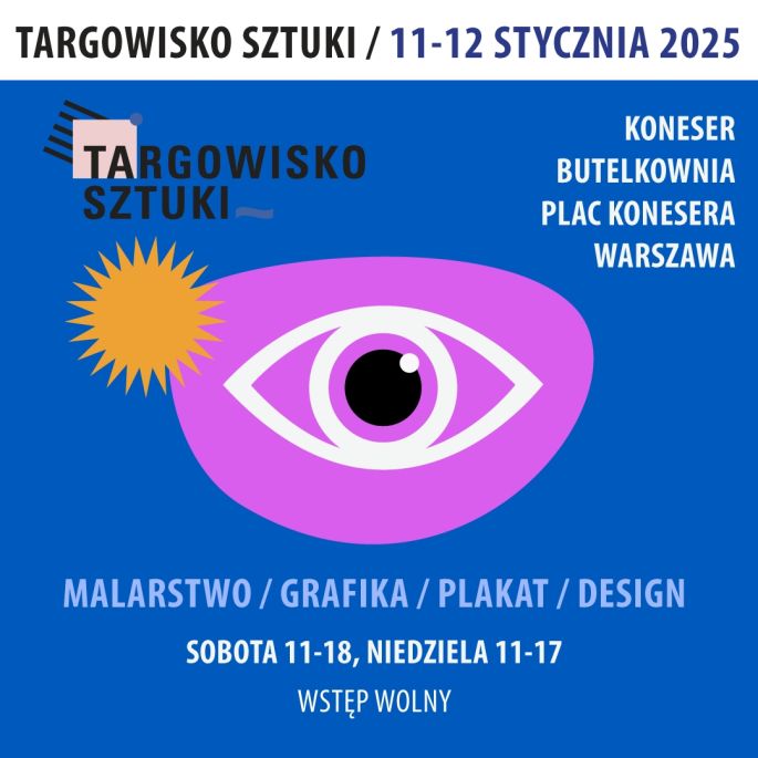 Targowisko Sztuki 11-12 stycznia 2025 w Centrum Praskim Koneser