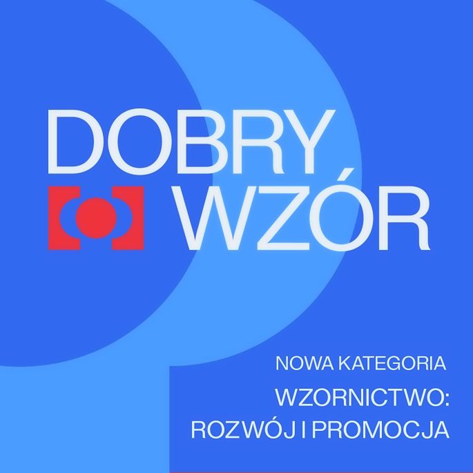 Dobry Wzór 2025 z nową kategorią Wzornictwo rozwój i promocja