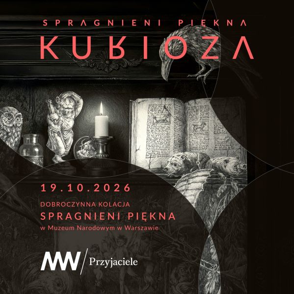 „Spragnieni Piękna. Kurioza” wystawa i aukcja w Muzeum Narodowym w Warszawie