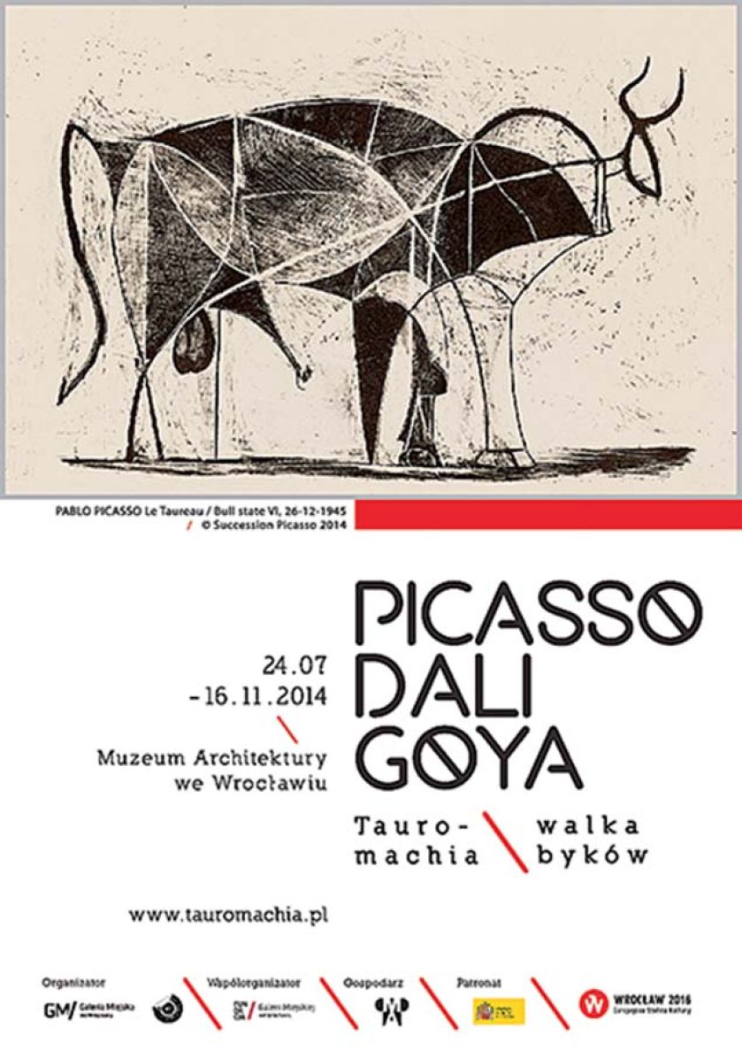 Picasso – Dali – Goya. Tauromachia – Walka Byków. Wystawa czynna do 16 listopada 2014 r.