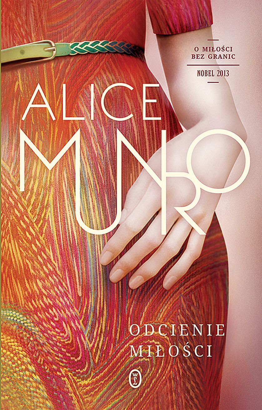 Alice Munro, Odcienie miłości , 49,90 zł, WYDAWNICTWO LITERACKIE, EMPIK.COM