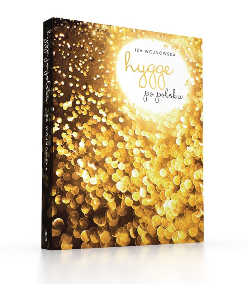 Pomysł na prezent: HYGGE PO POLSKU , IZA WOJNOWSKA, WYD. INSIGNIS MEDIA